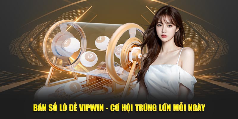 Bán số lô đề vipwin